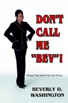 Don't Call Me Bev!