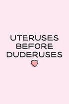 Uteruses Before Duderuses