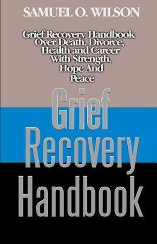 Grief Recovery Handbook, Samuel O Wilson 9781792113338 Boeken bol
