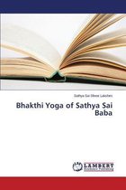 Bhakthi Yoga of Sathya Sai Baba