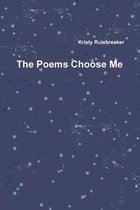 The Poems Choose Me