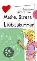 Mathe, Stress und Liebeskummer