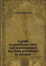 A guide to providence river and narrangansett bay from providence to newport