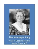 The Nonlawyer Lady - A Life in Special Education