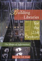 Building Libraries for the 21st Century