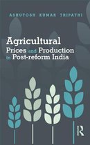 Agricultural Prices and Production in Post-Reform India