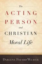 Moral Traditions series - The Acting Person and Christian Moral Life