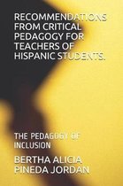 Recommendations from Critical Pedagogy for Teachers of Hispanic Students.