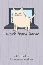 I Work from Home