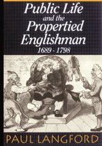 Ford Lectures- Public Life and the Propertied Englishman 1689-1798