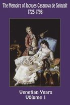 The Memoirs of Jacques Casanova de Seingalt 1725-1798 Volume 1 Venetian Years