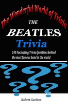The Wonderful World of Trivia: The Beatles Trivia