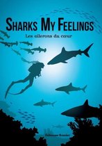 Sharks My Feelings Les Ailerons Du Coeur