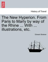 The New Hyperion. from Paris to Marly by Way of the Rhine ... with ... Illustrations, Etc.