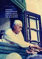 Sheikh Mohammad Abdullah’s Reflections on Kashmir