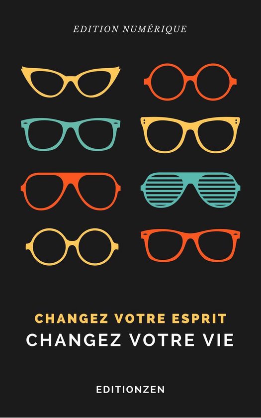 Changez Votre Esprit Changez Votre Vie - cover