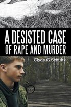 A Desisted Case of Rape and Murder