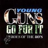 Young Guns Go For It: Heroes Of The 80's