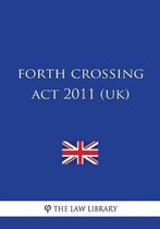 Forth Crossing ACT 2011 (Uk)