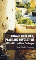 Kuwait Amid War Peace and Revolution