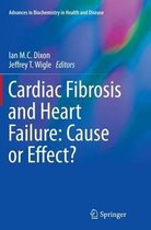 Advances in Biochemistry in Health and Disease- Cardiac Fibrosis and Heart Failure: Cause or Effect?