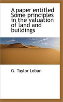 A Paper Entitled Some Principles in the Valuation of Land and Buildings