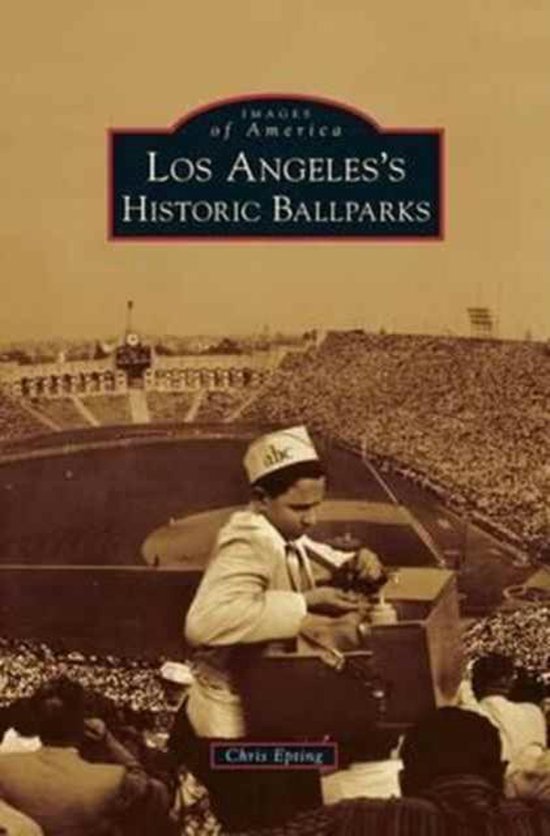 Los Angeles's Historic Ballparks - cover
