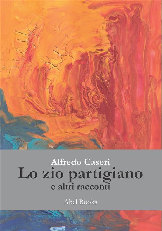 Lo zio partigiano e altri racconti - cover