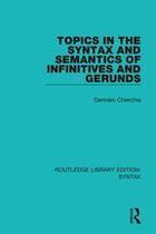 Routledge Library Editions: Syntax - Topics in the Syntax and Semantics of Infinitives and Gerunds