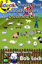 Eclectic Sheep That Androids Never Dreamed Of