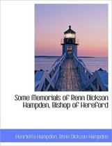 Some Memorials of Renn Dickson Hampden, Bishop of Hereford