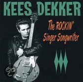 Kees -& The Wild Cats- Dekker - The Rockin Singer Songwriter