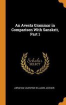 An Avesta Grammar in Comparison with Sanskrit, Part 1