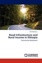 Road Infrastructure and Rural Income in Ethiopia