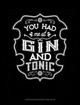 You Had Me at Gin and Tonic