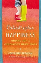 Catastrophic Happiness