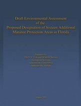 Draft Environmental Assessment of the Proposed Designation of Sixteen Additional Manatee Protection Areas in Florida