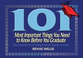 101 Most Important Things You Need to Know Before You Graduate