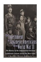 The Internment of Japanese Americans during World War II