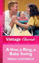 A Vow, a Ring, a Baby Swing (Mills & Boon Vintage Cherish)
