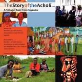 The Story of the Acholi - A Village Tale from Uganda