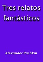 Tres relatos fantásticos