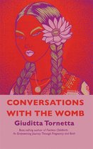 Conversations with the Womb