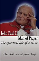 John Paul II Man of Prayer
