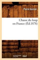 Sciences- Chasse Du Loup En France (�d.1878)