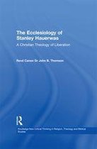 Routledge New Critical Thinking in Religion, Theology and Biblical Studies - The Ecclesiology of Stanley Hauerwas