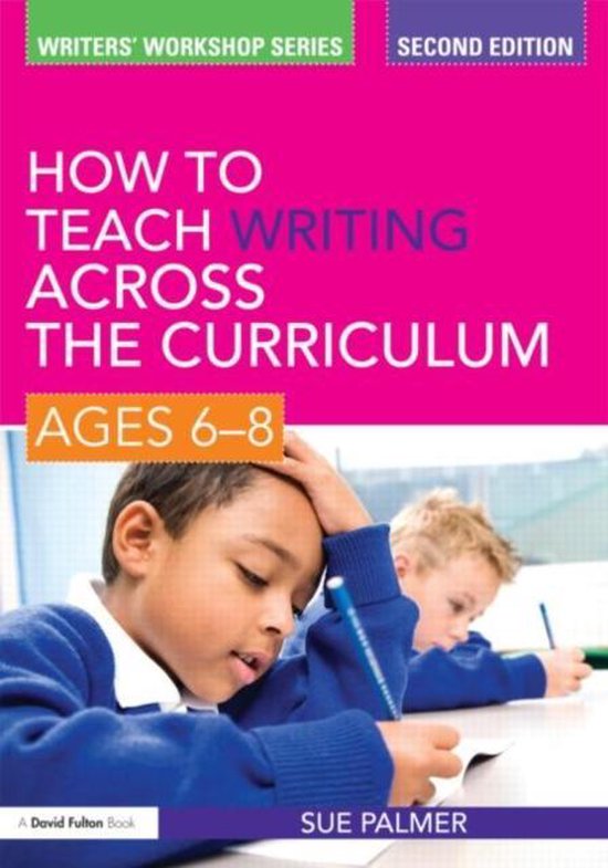How To Teach Writing Across The Curriculum 9780415579902 Sue Palmer