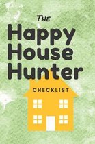 The Happy House Hunter Checklist