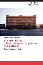 El papel de los intelectuales en la guerra fría cultural