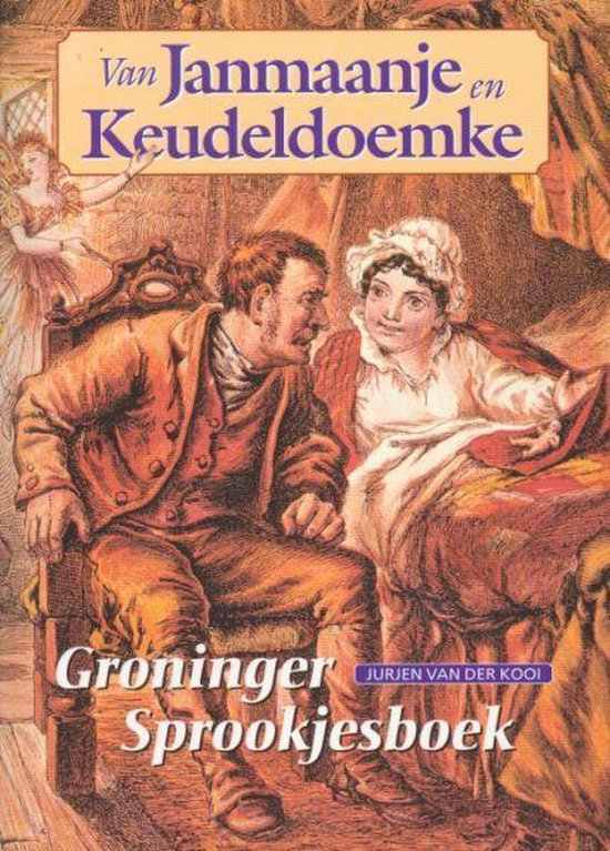 Boek "Van Janmaanje en Keudeldoemke Groninger Sprookjesboek". Een man en vrouw in klederdracht zitten bij elkaar. Achter hen een vrouw in baljurk.
